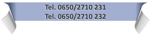 Tel. 0650/2710 231 Tel. 0650/2710 232
