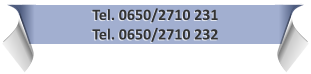 Tel. 0650/2710 231 Tel. 0650/2710 232